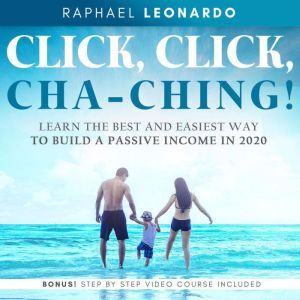 Click, Click, ChaChing! Learn the Be..., Raphael Leonardo