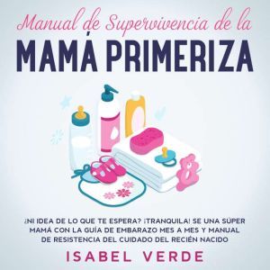 Manual de supervivencia de la mama pr..., Isabel Verde