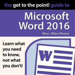 The Get to the Point! Guide to Micros..., Marc Allan Moore