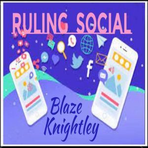 Ruling Social, Blaze Knightly