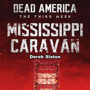 Dead America Mississippi Caravan, Derek Slaton
