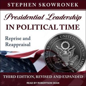Presidential Leadership in Political ..., Stephen Skowronek