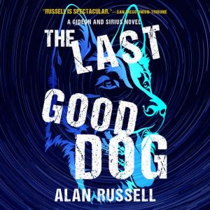 The Last Good Dog, Alan Russell