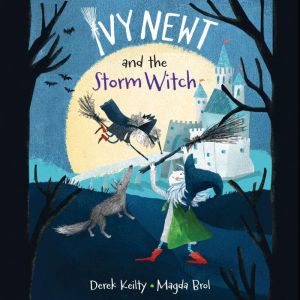 Ivy Newt and the Storm Witch, Derek Keilty