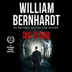 Trial by Blood, William Bernhardt