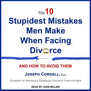 The 10 Stupidest Mistakes Men Make Wh..., Esq Cordell