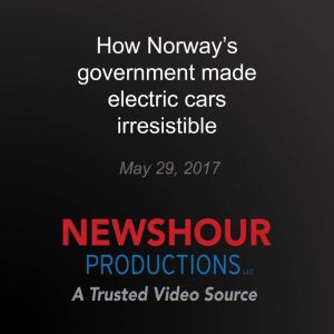 How Norways government made electric..., PBS NewsHour