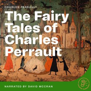 The Fairy Tales of Charles Perrault, Charles Perrault