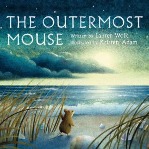 The Outermost Mouse, Lauren Wolk