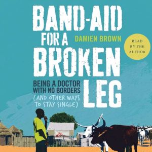 BandAid for a Broken Leg, Damien Brown