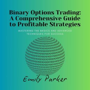 Binary Options Trading A Comprehensi..., Emily Parker
