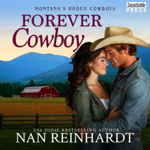 Forever Cowboy: Montana's Rodeo Cowboys, Book Four