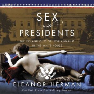 Sex With Presidents, Eleanor Herman