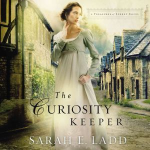 The Curiosity Keeper, Sarah E. Ladd