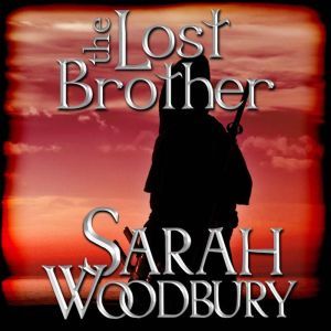 The Lost Brother, Sarah Woodbury