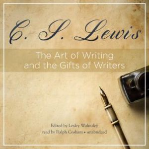 The Art of Writing and the Gifts of W..., C. S. Lewis