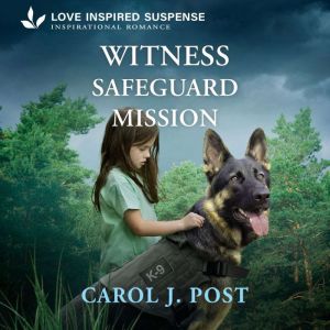 Witness Safeguard Mission, Carol J. Post