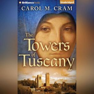 The Towers of Tuscany, Carol M. Cram