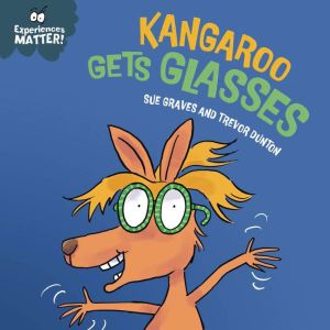 Kangaroo Gets Glasses, Sue Graves