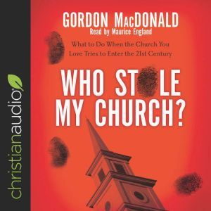 Who Stole My Church?, Gordon MacDonald