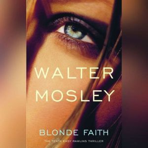 Blonde Faith, Walter Mosley