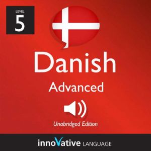 Learn Danish  Level 5 Advanced Dani..., Innovative Language Learning