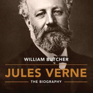 Jules Verne The Biography, William Butcher