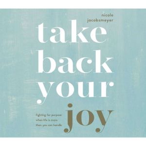 Take Back Your Joy, Nicole Jacobsmeyer