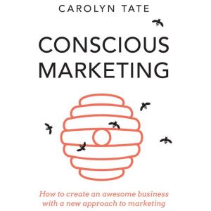 Conscious Marketing, Carolyn Tate