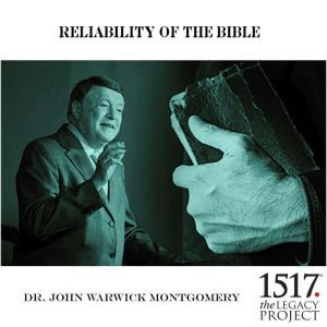 Reliability Of The Bible, John Warwick Montgomery