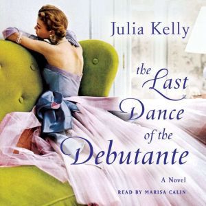 The Last Dance of the Debutante, Julia Kelly