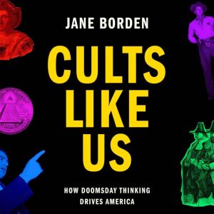 Cults Like Us, Jane Borden