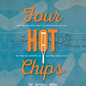 Four Hot Chips  A familys story abo..., JoAnn Capp