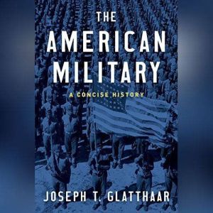 The American Military: A Concise History