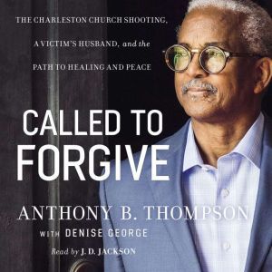 Called to Forgive, Anthony B. Thompson