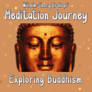 Exploring Buddhism, WilhelmGeorg Brokopf