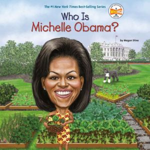 Who Is Michelle Obama?, Megan Stine