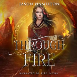 Through Fire: An Epic YA Fantasy Adventure