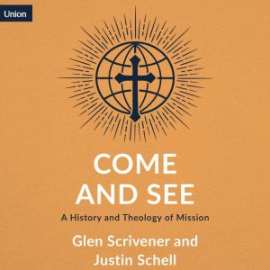 Come and See: A History and Theology of Mission
