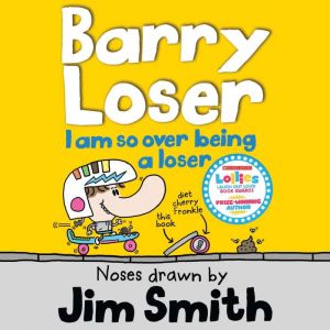 I am so over being a Loser, Jim Smith
