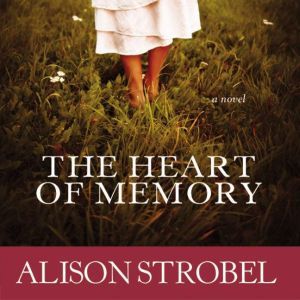 The Heart of Memory, Alison Strobel