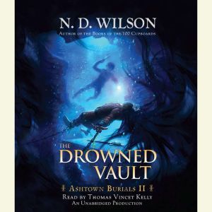 The Drowned Vault, N. D. Wilson