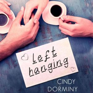 Left Hanging, Cindy Dorminy