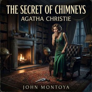The secret of chimneys, Agatha Christie