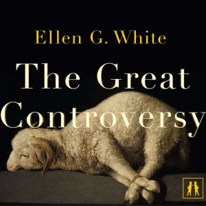The Great Controversy, Ellen G. White