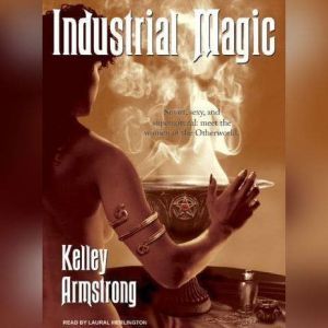 Industrial Magic, Kelley Armstrong