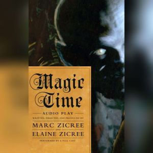 Magic Time, Marc Zicree Elaine Zicree