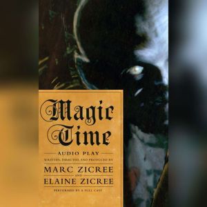 Magic Time, Marc Scott Zicree