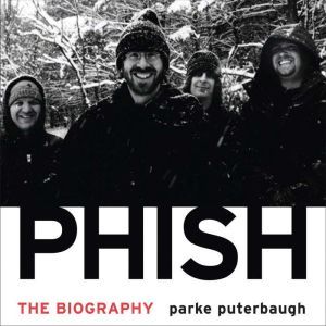 Phish: The Biography, Parke Puterbaugh