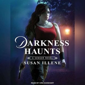 Darkness Haunts, Susan Illene